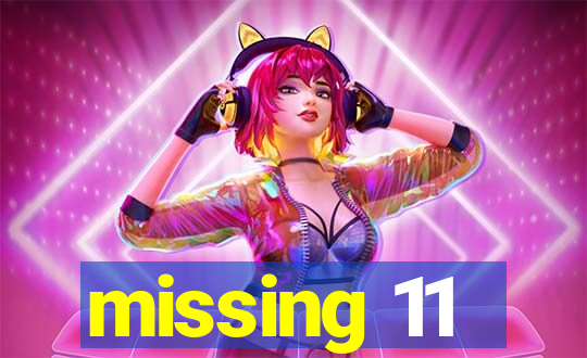 missing 11
